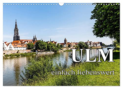 Ulm einfach liebenswert (Wandkalender 2026 DIN A3 quer), CALVENDO Monatskalender: Ein Spaziergang durch Ulm (CALVENDO Orte)