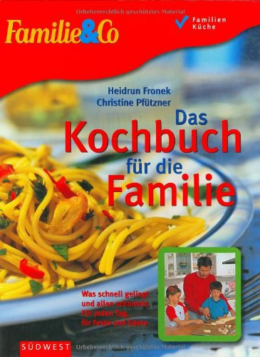 Das Kochbuch für die Familie