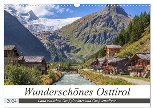 Wunderschönes Osttirol (Wandkalender 2024 DIN A3 quer), CALVENDO Monatskalender: Land zwischen Großglockner und Großvenediger (CALVENDO Orte)