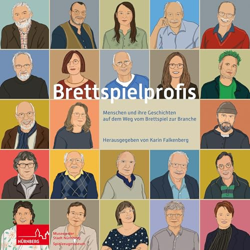Brettspielprofis: Menschen und ihre Geschichten auf dem Weg vom Brettspiel zur Branche (Schriftenreihe der Museen der Stadt Nürnberg, Bd. 29)