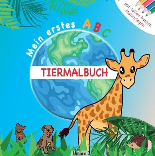 Mein erstes ABC Tiermalbuch: Lustiges Tieralphabet mit bunten Malvorlagen im Comic Stil zum Lernen, Malen & Spaß haben. Vorschulbuch mit ... als Geschenk für Jungen und Mädchen.