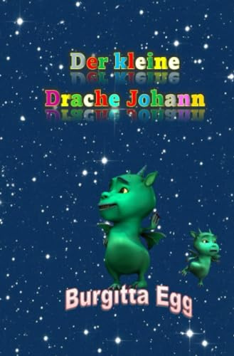 Der kleine Drache Johann: Lustige Abenteuer: Lustige Abenteuer auf dem Weg in den Drachenwald