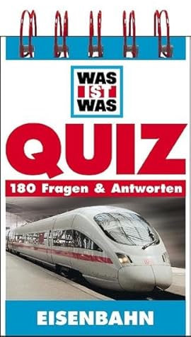 Eisenbahn: 180 Fragen & Antworten (WAS IST WAS Quizblöcke)