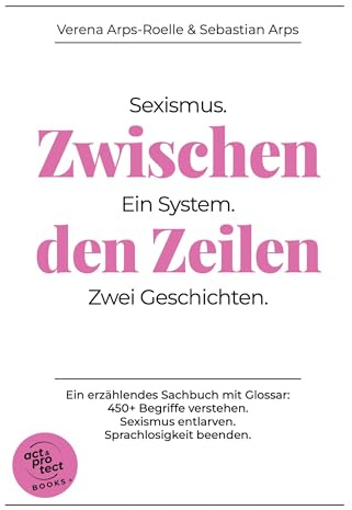 Zwischen den Zeilen: Sexismus. Ein System. Zwei Geschichten.