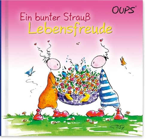 Ein bunter Strauß Lebensfreude: Oups Buch