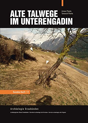 Alte Talwege im Unterengadin (Archäologie Graubünden)