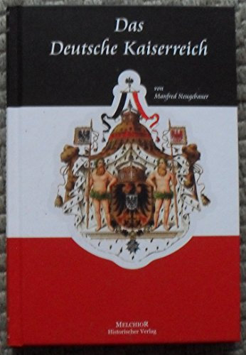 Das Deutsche Kaiserreich: Nachschlagewerk