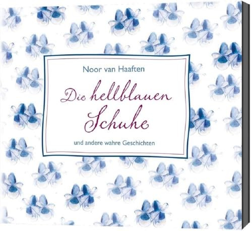 Die hellblauen Schuhe - Hörbuch: und andere wahre Geschichten.