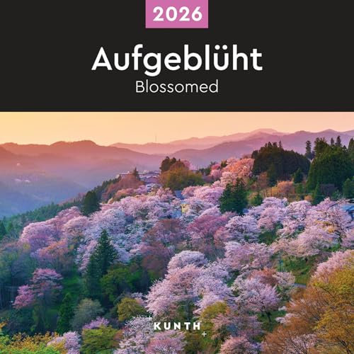 Aufgeblüht - KUNTH Broschurkalender 2026: Farbenprächtiger Wandkalender mit Monatskalendarium für Notizen