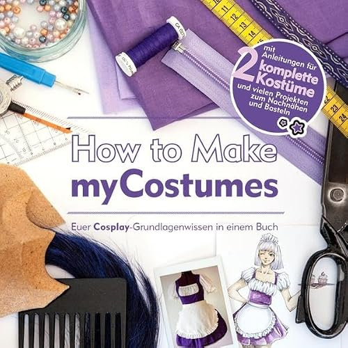 How to Make myCostumes: Euer Cosplay-Grundlagenwissen in einem Buch