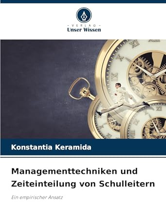 Managementtechniken und Zeiteinteilung von Schulleitern: Ein empirischer Ansatz