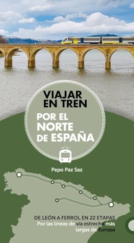 Viajar en tren por el norte de España (Guías Singulares)