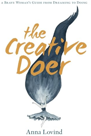 The Creative Doer: A brave Woman's Guide from Dreaming to Doing