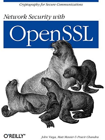 Network Security with OpenSSL: Cryptography for Secure Communications (O'Reilly Ser.)