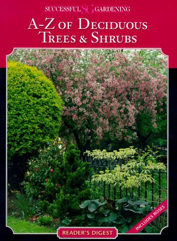 Successful Gardening: A-Z of Deciduous Trees and Shrubs