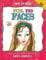 How to Draw Fun, Fab Faces: An Easy Step-by-Step Guide to Drawing and Coloring Fun Female Faces: Volume 1