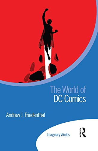 The World of DC Comics (Imaginary Worlds)