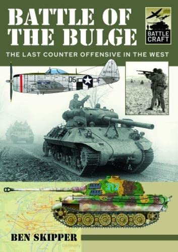 Battle of the Bulge: A Guide to Modelling the Battle (Battle Craft)