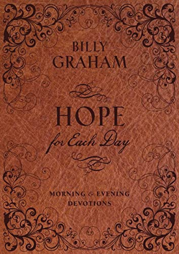 Hope for Each Day Morning and Evening Devotions: Words of Wisdom and Faith (A 365-Day Devotional)