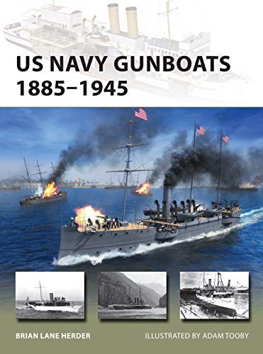 US Navy Gunboats 1885–1945: 293 (New Vanguard)