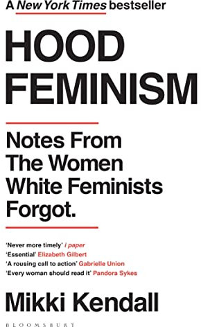 Hood Feminism: Notes from the Women White Feminists Forgot
