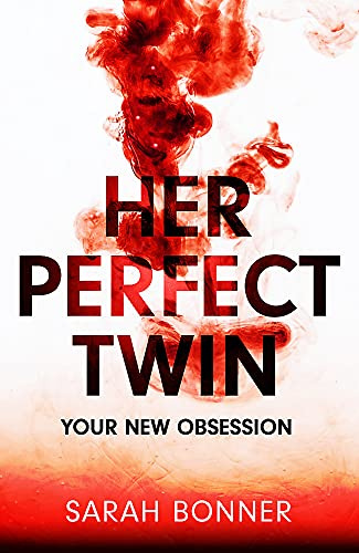 Her Perfect Twin: A completely addictive psychological thriller with a killer twist
