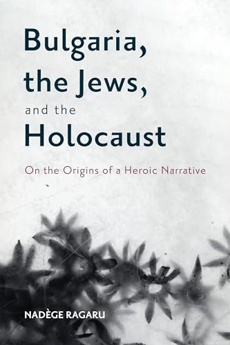 Bulgaria, the Jews, and the Holocaust
