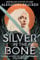 Silver in the Bone: Book 1: Deliciously dark romance from the NYT bestselling author of Lore