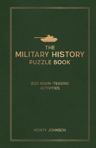 The Military History Puzzle Book: 200 Brain-Teasing Activities