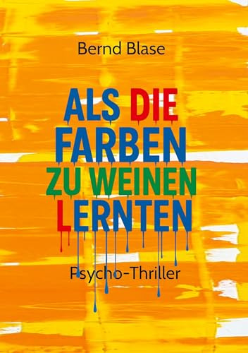 Als die Farben zu weinen lernten: Eine verstörende und leidenschaftliche Reise durch die Emotionen der Farben