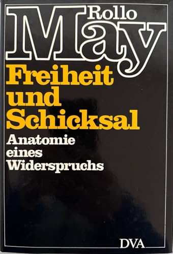 Freiheit und Schicksal. Anatomie eines Widerspruchs