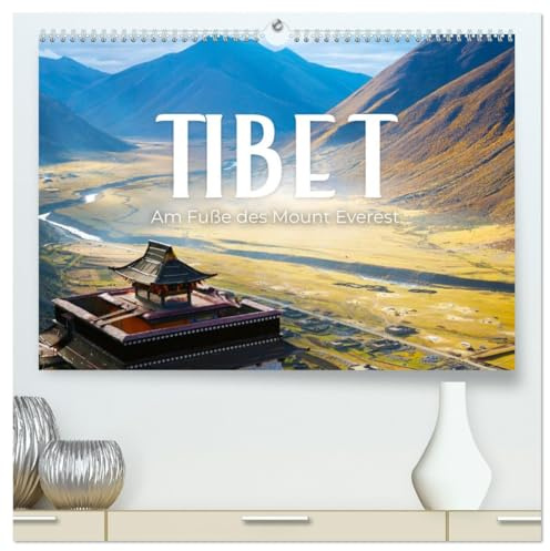 Tibet - Am Fuße des Mount Everest. (hochwertiger Premium Wandkalender 2026 DIN A2 quer), Kunstdruck in Hochglanz: Unglaubliche Landschaften am Fuße des Mount Everest. (CALVENDO Natur)