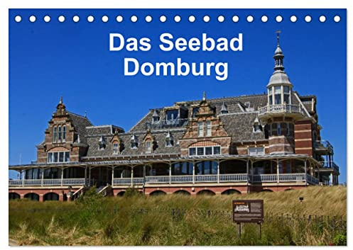 Das Seebad Domburg (Tischkalender 2026 DIN A5 quer), CALVENDO Monatskalender: Impressionen aus dem ältesten Badeort Domburg (CALVENDO Orte)