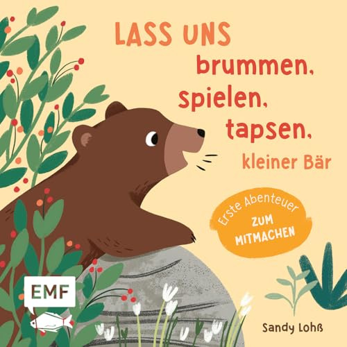 Lass uns brummen, spielen, tapsen, kleiner Bär: Erste Abenteuer zum Mitmachen: interaktives Buch für Kinder ab 2 Jahren