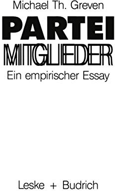 Parteimitglieder: Ein empirischer Essay uber das politische Alltagsbewusstsein in Parteien (German Edition): Ein empirischer Essay über das politische Alltagsbewußtsein in Parteien