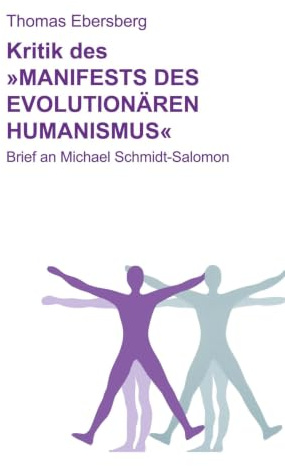 Kritik des Manifests des evolutionären Humanismus: Brief an Michael Schmidt-Salomon