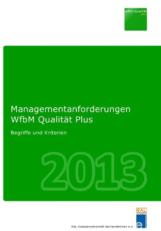 Managementanforderungen WfbM Qualität Plus 2013: Begriffe und Kriterien