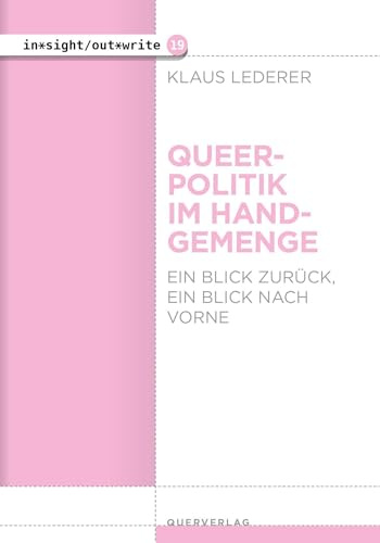 Queerpolitik im Handgemenge: Ein Blick zurück, ein Blick nach vorne