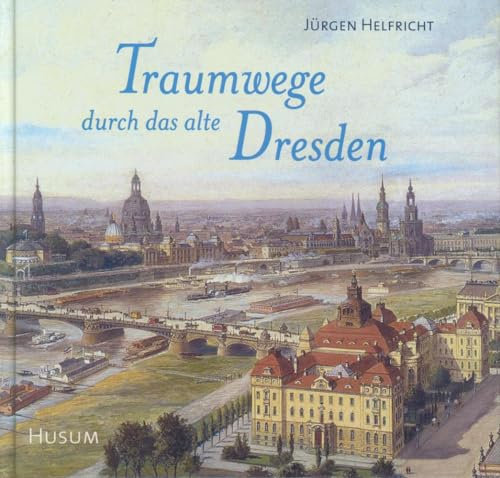 Traumwege durch das alte Dresden