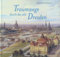 Traumwege durch das alte Dresden