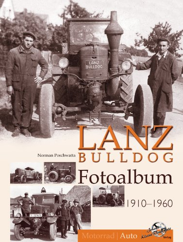 Lanz Bulldog Fotoalbum 1910-1960: Teil 1 Band 17