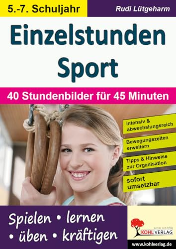 Einzelstunden Sport Sekundarstufe 40 Stundenbilder 45 Minuten Klasse 5 6 7 | Fitness Circuittraining Koordination Kondition Kleine Spiele Turnen | 160 ... 40 Stundenbilder für 45 Minuten