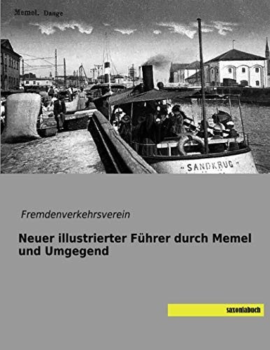Neuer illustrierter Führer durch Memel und Umgegend