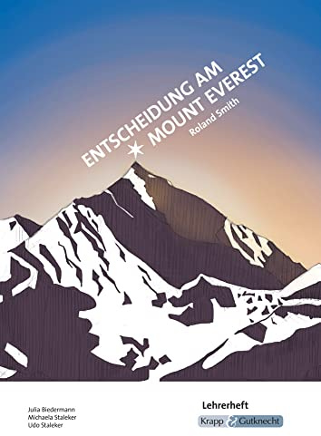 Entscheidung am Mount Everest – Roland Smith – Lehrerheft: Lösungen, Klassenarbeit, Unterricht, Heft (Sekundarstufe I: Literatur im Unterricht)