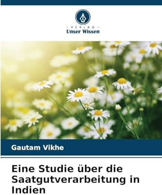 Eine Studie über die Saatgutverarbeitung in Indien: DE