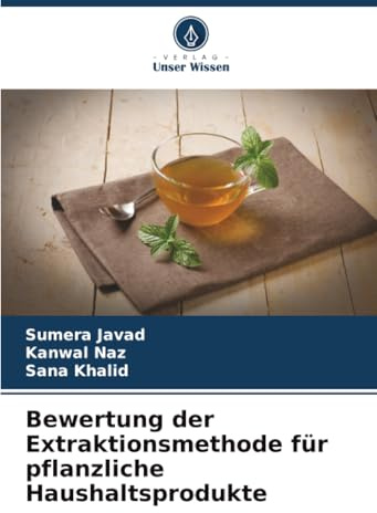Bewertung der Extraktionsmethode für pflanzliche Haushaltsprodukte