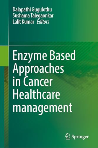 Enzyme Based Approaches in Cancer Healthcare Management