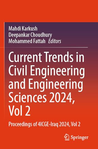 Current Trends in Civil Engineering and Engineering Sciences 2024, Vol 2: Proceedings of 4ICGE-Iraq 2024, Vol 2