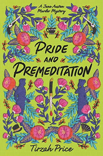 Pride and Premeditation: Lizzie Bennet turns aspiring lawyer and reluctant sleuth in this thrilling YA murder mystery retelling of Austen's classic (Jane Austen Murder Mysteries, 1)