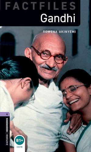 Oxford Bookworms Factfiles: Gandhi: Level 4: 1400-Word Vocabulary (Oxford Bookworms Library. Factfiles. Stage 4)